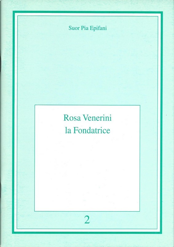 Rosa Venerini. La Fondatrice